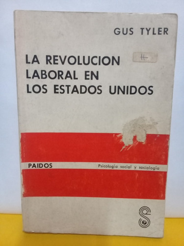 La Revolucion Laboral En Los Estados Unidos - Gus Tyler 