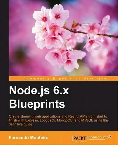 Node.js 6.x Blueprints, De Fernando Monteiro. Editorial Packt Publishing Limited, Tapa Blanda En Inglés