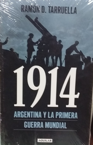 1914 Argentina Y La Primera Guerra Mundial - Ramón Tarruella