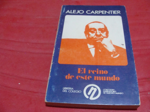 El Reino De Este Mundo , Año 1975 , Alejo Carpentier