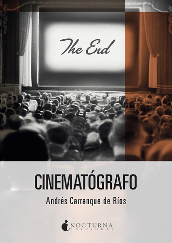 Cinematógrafo - Carranque De Ríos, Andrés  - * 