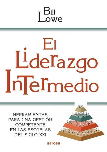 El Liderazgo Intermedio - Bill Lowe