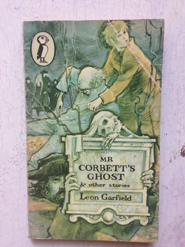 Mr. Corbett's Ghost & Other Stories Leon Garfield