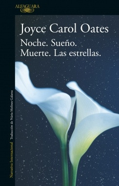 Noche. Sueño. Muerte. Las Estrellas - Joyce Carol Oates