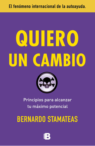 Quiero un cambio: Principios para alcanzar tu máximo potencial, de Stamateas, Bernardo. Serie Ediciones B Editorial Ediciones B, tapa blanda en español, 2014