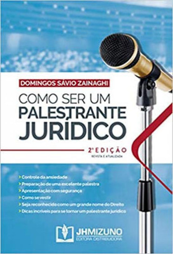 Como Ser Um Palestrante Jurídico, De Zainaghi, Domingos Savio. Editora Jh Mizuno, Capa Mole Em Português