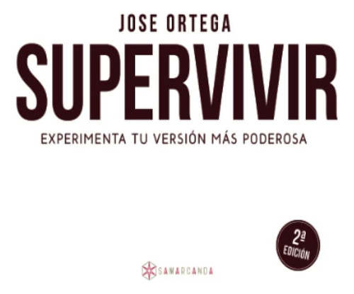 Libro: Supervivir: Experimenta Tu Versión Más Poderosa (span