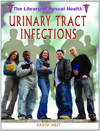 Urinary Tract Infections (the Library Of Sexual Health)