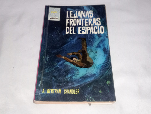 Lejanas Fronteras Del Espacio - A. Bertram Chandler - Ferma 