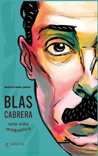 Libro Blas Cabrera. Una Vida Magnetica - Veronica Paves