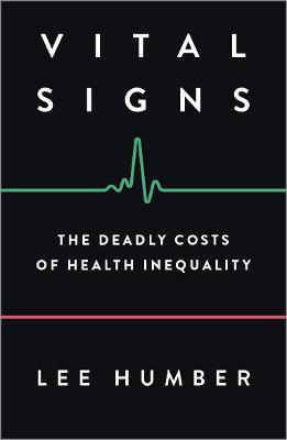 Libro Vital Signs : The Deadly Costs Of Health Inequality...