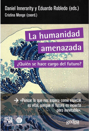 La Humanidad Amenazada. ¿quién Se Hace Cargo Del Futuro?, De Innerarity, Daniel. Editorial Gedisa, Tapa Blanda, Edición 01 En Español, 2023