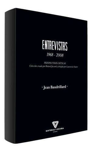 Entrevistas 1968-2008. Jean Baudrillard. Materia Oscura