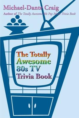 Libro The Totally Awesome 80s Tv Trivia Book - Michael-da...