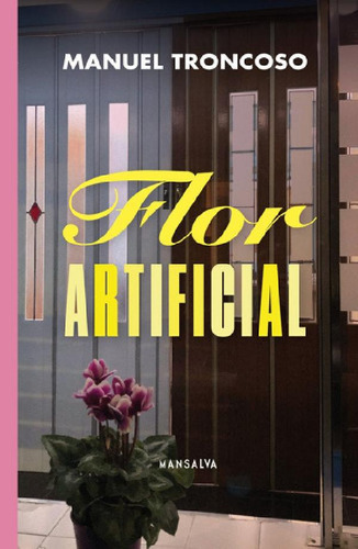 Flor Artificial - Manuel Troncoso