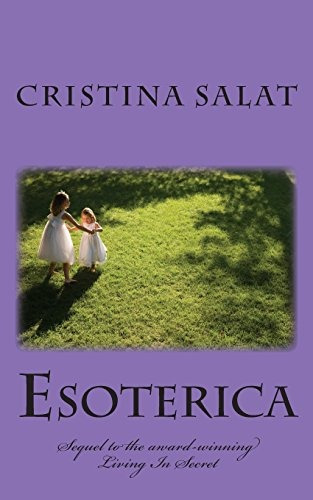 Esoterica Sequel To The Awardwinning Living In Secret (gathe