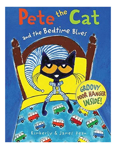 Pete The Cat And The Bedtime Blues - (libro En Inglés)