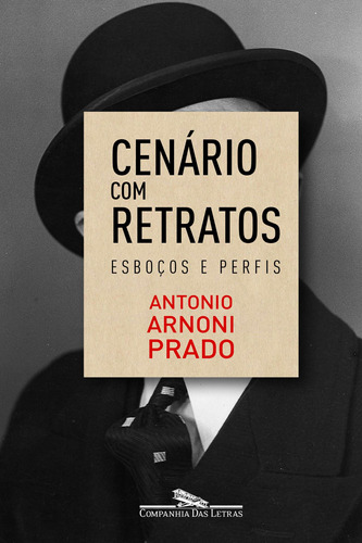 Cenário com retratos, de Prado, Antonio Arnoni. Editora Schwarcz SA, capa mole em português, 2015