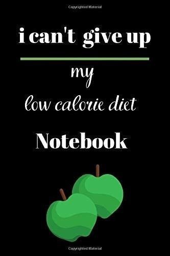 No Puedo Renunciar A Mi Cuaderno De Dieta Baja En Calorias: