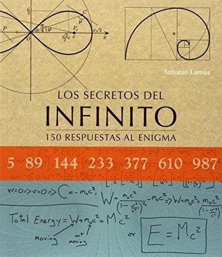 Secretos Del Infinito, Los - Antonio Lamua, De Antonio Lamua. Editorial Ilusbooks En Español