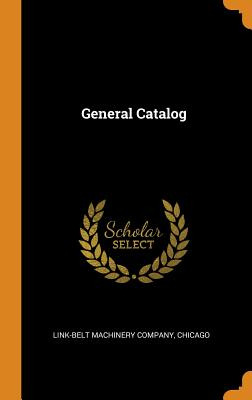 Libro General Catalog - Link-belt Machinery Company, Chic...