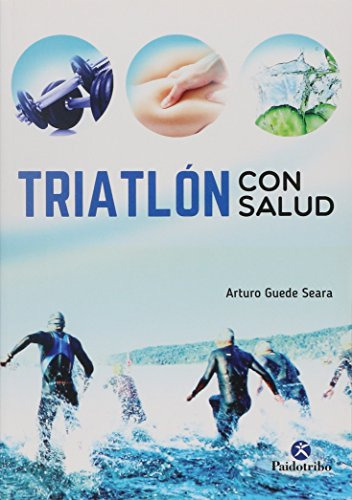 Libro Triatlón Con Salud De Guede Seara Arturo Paidotribo