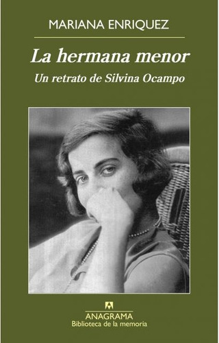 Hermana Menor, La - Retrato De Silvina Ocampo - Mariana Enri