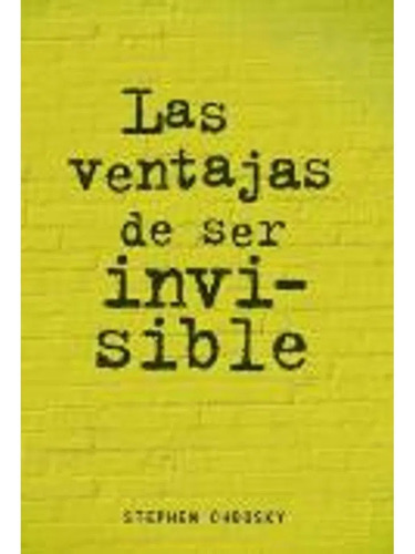 Las Ventajas De Ser Invisible - Chbosky 