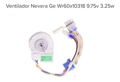 Ventilador Nevera Ge Wr60x10318 9,75v 3,25 W Original