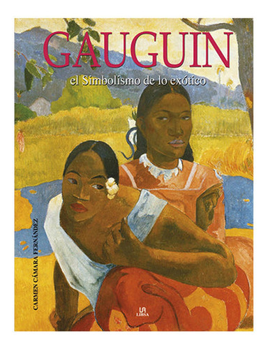 Gauguin El Simbolismo De Lo Exótico