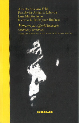 Psicosis, De Alfred Hitchcock: Visiones Y Versiones, De Adsuara Vehi, Alberto. Editorial Pandorado Editorial En Español