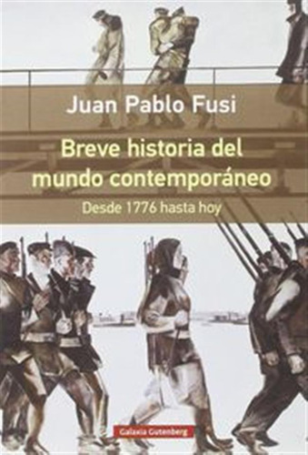 Breve Historia Del Mundo Contemporaneo 1776 Hasta Hoy - Fusi