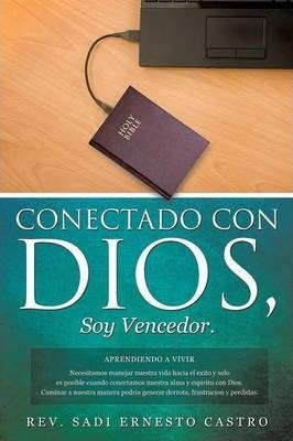 Libro Conectado Con Dios, Soy Vencedor - Rev Sadi Ernesto...