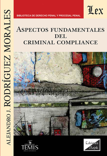 Aspectos fundamentales del criminal compliance, de Alejandro Rodríguez Morales. Serie 9583519505, vol. 1. Editorial Temis, tapa blanda, edición 2022 en español, 2022