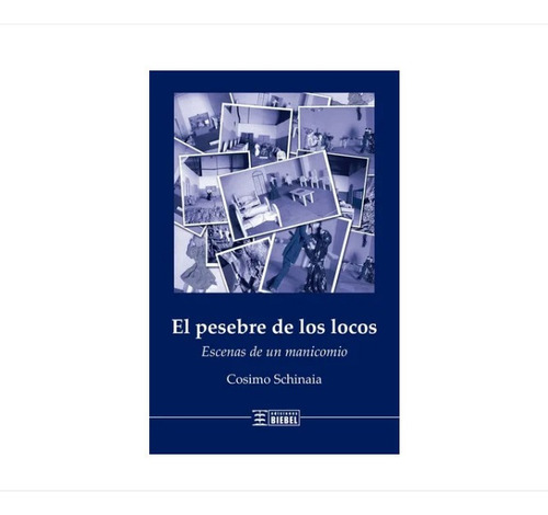 Libro El Pesebre De Los Locos Cosimo Schinaia Ed Biebel