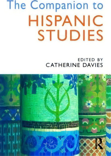 The Companion To Hispanic Studies, De Professor In The Department Of Spanish And Portuguese Studies Catherine Davies., Vol. 1. Editorial Taylor Francis Ltd, Tapa Blanda En Inglés