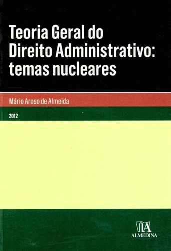 Teoria Geral Do Direito Administrativo, De Almeida, Mario Antonio Aroso., Vol. Direito Administrativo. Editora Almedina, Capa Mole Em Português, 20