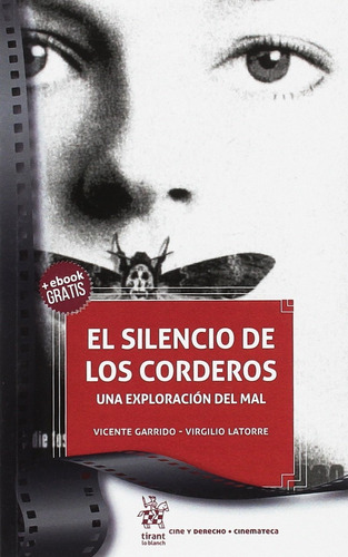 Silencio De Los Corderos, El. Una Exploracion Del Mal (incluye Eb), De Garrido, Vicente. Editorial Tirant Lo Blanch, Tapa Blanda, Edición 2017 En Español, 2017