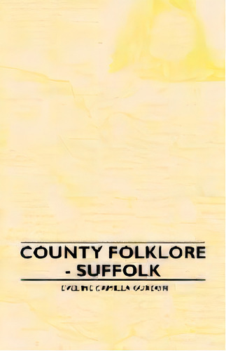 County Folklore - Suffolk, De Eveline Camilla Gurdon. Editorial Read Books, Tapa Blanda En Inglés