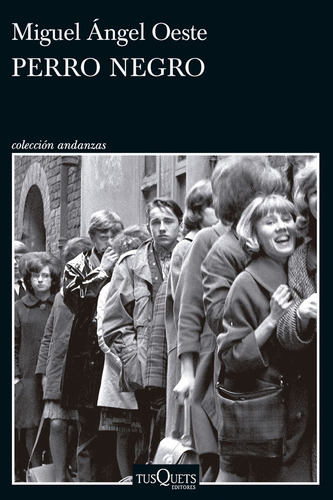 Libro Perro Negro - Miguel Ángel Oeste - Tusquets