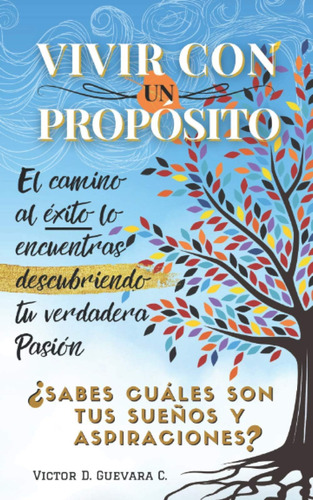 Libro: Vivir Con Un Proposito: El Camino Al Exito Lo Encuent