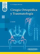 Comprar Cirugia Ortopedica Y Traumatologia 6ª Ed - Delgado