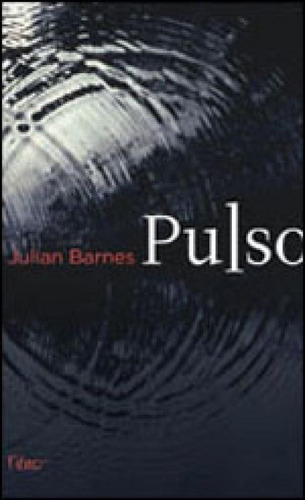 Pulso, De Barnes, Julian. Editora Rocco, Capa Mole, Edição 1ª Edição - 2013 Em Português
