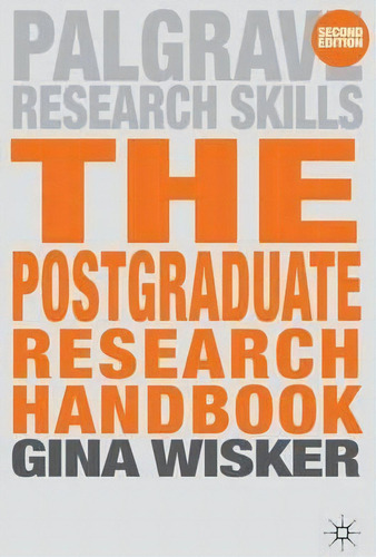 The Postgraduate Research Handbook : Succeed With Your Ma, Mphil, Edd And Phd, De Gina Wisker. Editorial Macmillan Education Uk, Tapa Blanda En Inglés