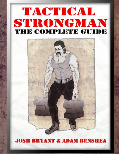 Libro: Tactical Strongman: The Complete Guide