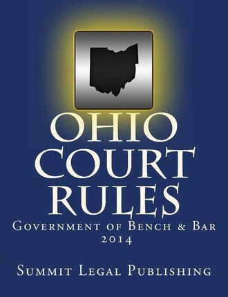 Libro Ohio Court Rules 2014, Government Of Bench & Bar - ...