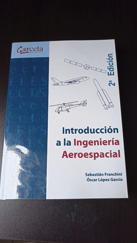 Introducción A La Ingeniería Aeroespacial - Garceta - 2da Ed