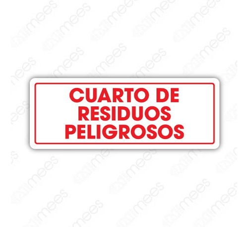 Señalamiento Cuarto De Residuos Peligrosos 15x40