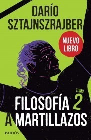 Libro Filosofia A Martillazos  Tomo 2 De Dario Sztajnszrajbe