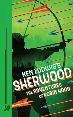 Libro Ken Ludwig's Sherwood: The Adventures Of Robin Hood...